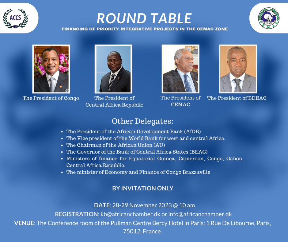 PURPOSE The purpose of the roundtable is to present the CEMAC 13 top priority projects and meet leaders from financial institutions, investors and Multinationals companies to explore business oppo (3)